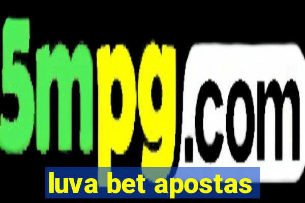 luva bet apostas